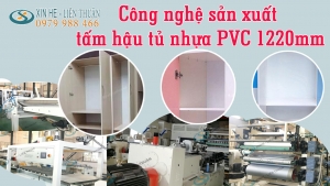 Công nghệ sản xuất tấm hậu tủ nhựa PVC 1220mm